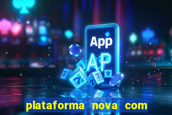 plataforma nova com bonus no cadastro